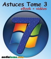 Windows 7 Astuces Tome 3 avec vidéos