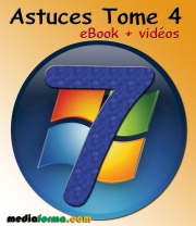 Windows 7 Astuces Tome 4 avec vidéos
